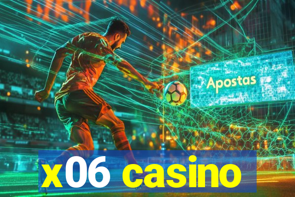 x06 casino